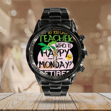 Discover Retired Teacher Joke Calendar Steel Band Watch