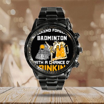 Discover BADMINTON weekend forecast beer Baseball Tees Calendar Steel Band Watch
