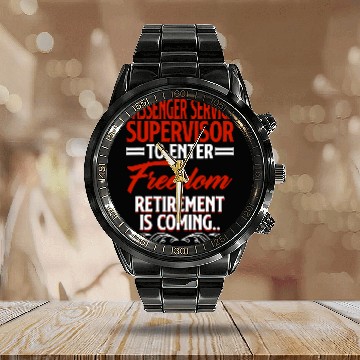 Discover Retirement Coming Retired Passenger Service Supervisor Calendar Steel Band Watch