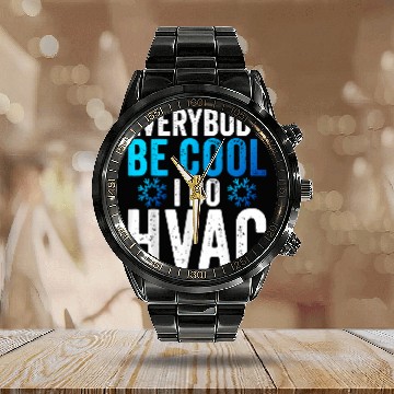 Discover Everybody Be Cool I Do HVAC Technician Heating Repairman Calendar Steel Band Watch