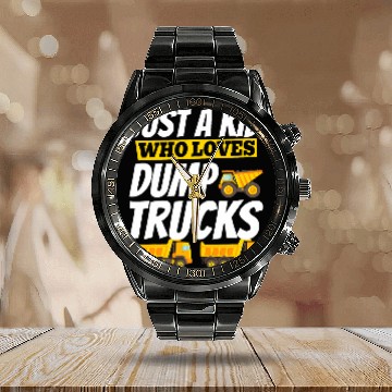 Discover Dump Truck Just a Kid Who Loves Dump Trucks 2 Calendar Steel Band Watch