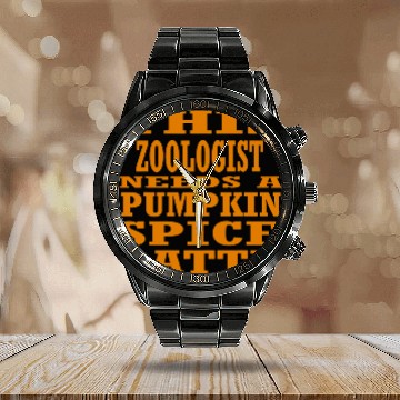 Discover This Zoologist Needs A Pumpkin Spice Latte Calendar Steel Band Watch