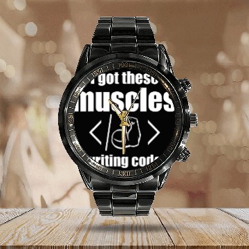 Discover I Got These Muscles Writing Code Funny Computer Coder Calendar Steel Band Watch
