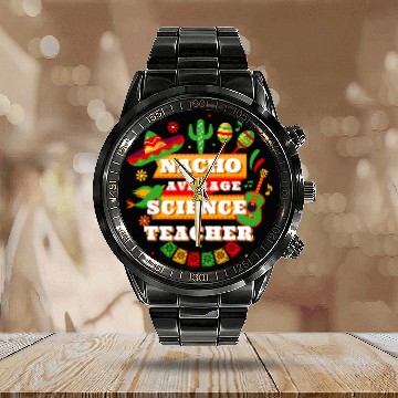 Discover Nacho Average Science Teacher Cinco De Mayo Calendar Steel Band Watch