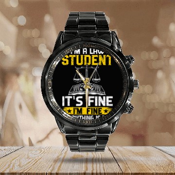Discover Im A Law Student Its Fine Im Fine Everything Is Fine Calendar Steel Band Watch
