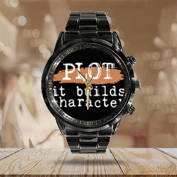 Discover Plot It Builds Character 38 Calendar Steel Band Watch