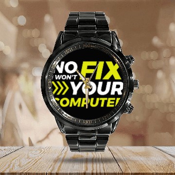 Discover No I Wont Fix Your Computer 2 Calendar Steel Band Watch