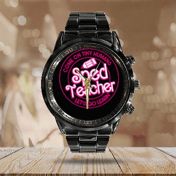 Discover Sped Teacher Come On Tiny Humans Lets Go Learn Calendar Steel Band Watch
