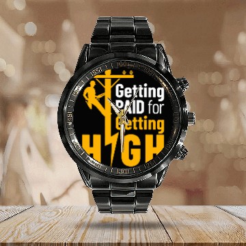 Discover Lineman Funny Getting Paid for Getting High Line Worker Calendar Steel Band Watch