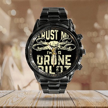 Discover Trust Me Im A Drone Pilot Drone Fly Drone Pilot Calendar Steel Band Watch