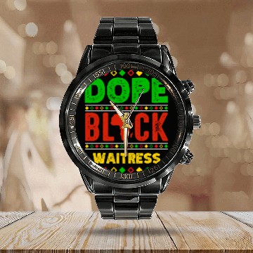 Discover Unapologetically Dope Black Waitress African American Zip Calendar Steel Band Watch