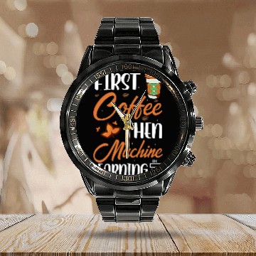 Discover First Coffee Then Machine Learning Programmer 1 Calendar Steel Band Watch