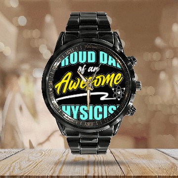 Discover Proud Dad Of Physicist Physics Student Teacher Graphic Baseball Tees Calendar Steel Band Watch
