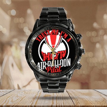 Discover Trust Me Im a Hot Air Balloon Pilot Calendar Steel Band Watch