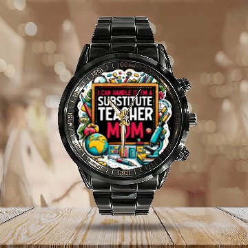 Discover School Teacher Teaching I Can Handle It Substitute Teacher Baseball Tees Calendar Steel Band Watch