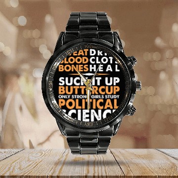 Discover Political Science Suck It Up Buttercup Funny Graduation Baseball Tees Calendar Steel Band Watch
