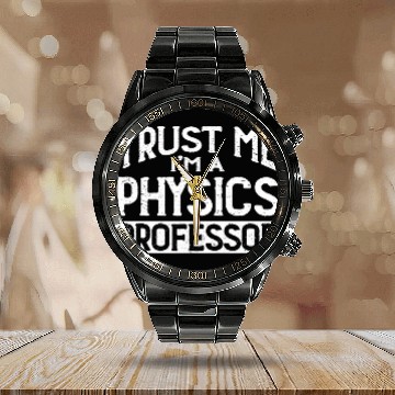 Discover Trust me Im Physics Professor Calendar Steel Band Watch