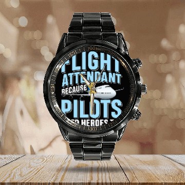 Discover Flight Attendant Because Pilots Need Heroes Too Calendar Steel Band Watch