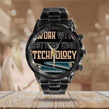 Discover I Work With Cutting Edge Technology for a Carpenter Calendar Steel Band Watch