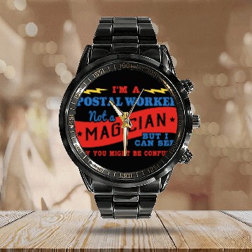 Discover Im A Postal Worker Not A Magician Be Confused Baseball Tees Calendar Steel Band Watch