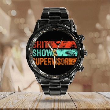 Discover Shit Show Supervisor Funny Mom Boss Manager Coordinator 6 Calendar Steel Band Watch