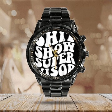 Discover Shit show supervisor 9 Calendar Steel Band Watch