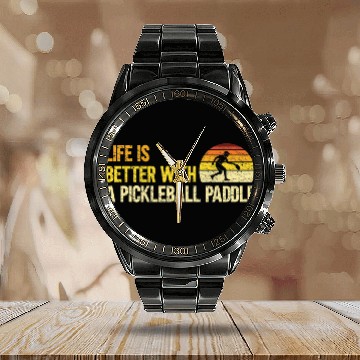 Discover Life Is Better With A Pickleball Paddle Pickleball Lover Calendar Steel Band Watch