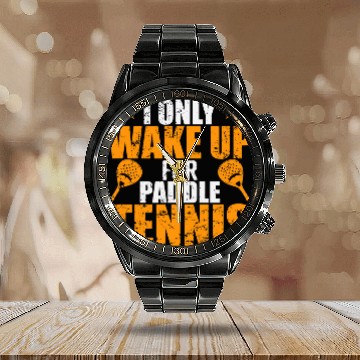 Discover I only wake up for Paddle Tennis Baseball Tees Calendar Steel Band Watch