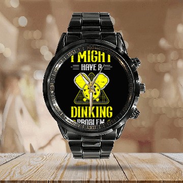 Discover I Might Have A Dinking Problem Play Serve Paddle Sport Calendar Steel Band Watch