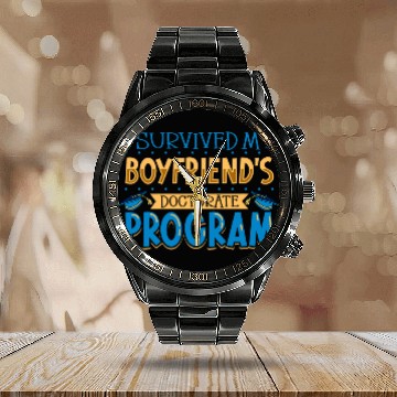 Discover I survived my boyfriends doctorate program Calendar Steel Band Watch