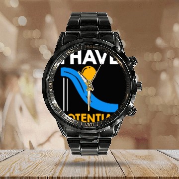 Discover I Have Potential Physics Lovers Physicist Quote Physics Calendar Steel Band Watch