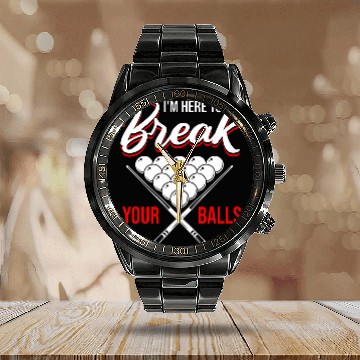 Discover Funny Billiard Saying Break Balls Pool Player Calendar Steel Band Watch