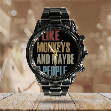 Discover I Like Monkeys And Maybe 3 People Monkey Saying Zip Calendar Steel Band Watch