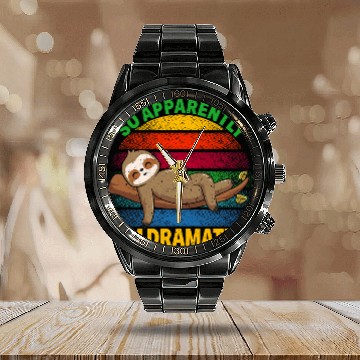 Discover So Apparently Im Dramatic Drama Theater Sloth Lover Zip Calendar Steel Band Watch