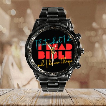 Discover I Read Bible And I Know Things Bible Book Reader Baseball Tees Calendar Steel Band Watch
