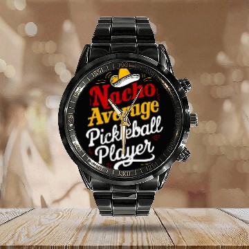Discover Funny nacho Average Pickleball Player Cinco De Mayo Baseball Tees Calendar Steel Band Watch