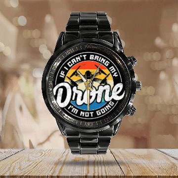Discover If I CanT Bring My Drone IM Not Going Pilot Retro Calendar Steel Band Watch