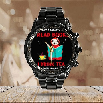 Discover i read books drink tea and know many things sloth Calendar Steel Band Watch