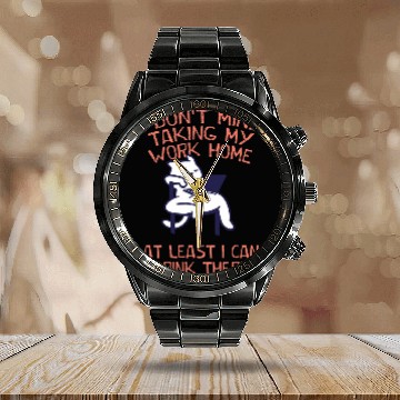 Discover Taking Work homes I Can Drink There Drinking Employee 4 Calendar Steel Band Watch