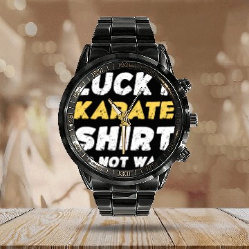 Discover Funny Karate Lucky Karate Do Not Wash Calendar Steel Band Watch