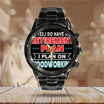 Discover Plan on Woodworking Retirement Plan Dad Calendar Steel Band Watch
