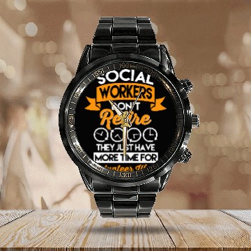 Discover Social Workers Dont Retire Case Manager Social Work Calendar Steel Band Watch