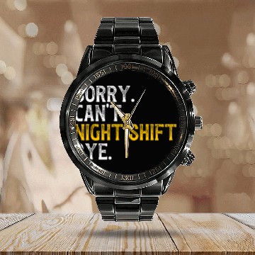 Discover Sorry Cant Night Shift Worker Overnight Worker 1 Zip Calendar Steel Band Watch