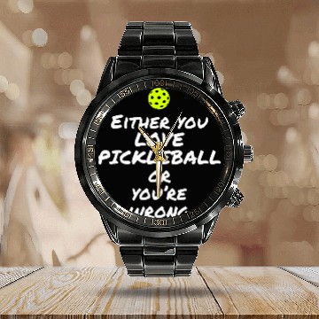 Discover Funny Pickleball Love Or Be Wrong Zip Calendar Steel Band Watch