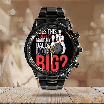 Discover Does This Calendar Steel Band Watch Make My Balls Look Big Funny Bowling Calendar Steel Band Watch