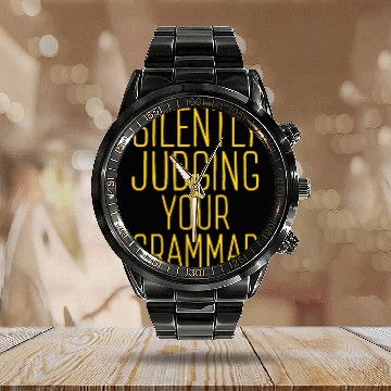 Discover Silently Judging Your Grammar Funny Literary Grammar Nerd Calendar Steel Band Watch
