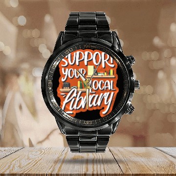 Discover Support Your Local Library Library Lover Book Reader Calendar Steel Band Watch