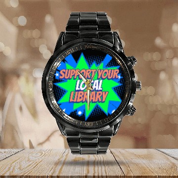 Discover Support Your Local Library Calendar Steel Band Watch