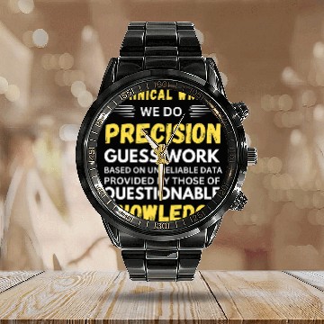 Discover Technical Writer We Do Precision Guess Work Calendar Steel Band Watch