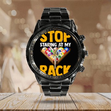 Discover Pool Player Funny Billiard Stop Staring At My Rack Men Calendar Steel Band Watch